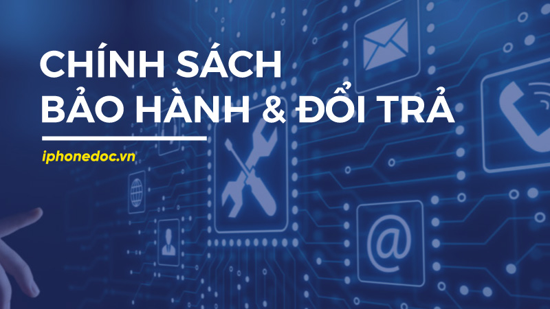 ch&iacute;nh s&aacute;ch bảo h&agrave;nh đổi trả iphonedoc 1