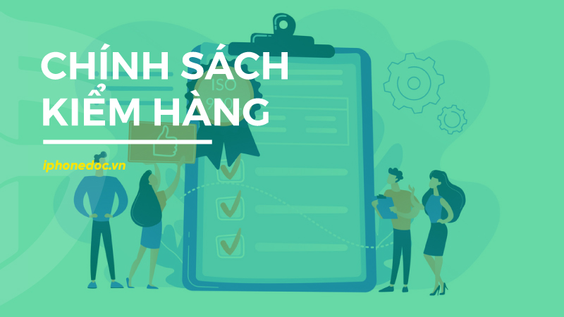 ch&iacute;nh s&aacute;ch kiểm h&agrave;ng iphonedoc